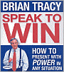 Speak To Win: How to Present With Power in Any Situation