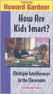 How Are Kids Smart?: Multiple Intelligences in the Classroom
