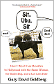 Sit, Ubu, Sit: How I Went from Brooklyn to Hollywood with the Same Woman, the Same Dog, and a Lot Less Hair
