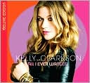 All I Ever Wanted [Deluxe Edition] by Kelly Clarkson: CD Cover
