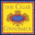 Cigar Connoisseur: An Illustrated History and Guide to the World's Finest Cigars
