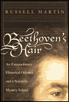 Beethoven's Hair: An Extraordinary Historical Odyssey and a Scientific Mystery Solved