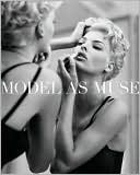 The Model as Muse: Embodying Fashion