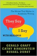 They Say / I Say: The Moves That Matter in Academic Writing with Readings