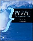 Pro Tools 8 Power!: The Comprehensive Guide