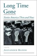 Long Time Gone: Sixties America Then and Now