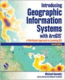 Introducing Geographic Information Systems with ArcGIS: A Workbook Approach to Learning GIS