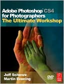 Adobe Photoshop CS4 for Photographers: The Ultimate Workshop
