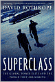 Superclass: The Global Power Elite and the World They Are Making