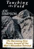 Touching the Void: The Harrowing First Person Account of One Man's Miraculous Survival
