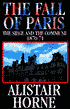 The Fall of Paris: The Siege and the Commune 1870-1871
