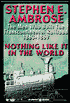 Nothing like It in the World: The Men Who Built the Transcontinental Railroad 1863-1869