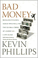 Bad Money: Reckless Finance, Failed Politics, and the Global Crisis ofAmerican Capitalism