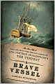A Brave Vessel: The True Tale of the Castaways Who Rescued Jamestown and Inspired Shakespeare's The Tempest