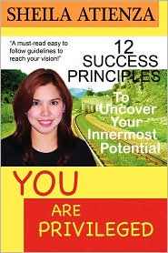 You Are Privileged, 12 Success Principles To Uncover Your Innermost Potential