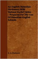 An English-Hawaiian Dictionary With Various Useful Tables - Prepared For The Use Of Hawaiian-English Schools by H. R. Hitchcock: Book Cover