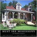 Must See Mississippi: 50 Favorite Places