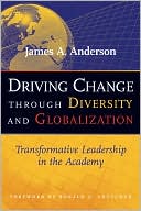Driving Change Through Diversity and Globalization: Transformative Leadership in the Academy
