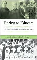 Daring to Educate: The Legacy of the Early Spelman College Presidents
