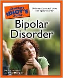 The Complete Idiot's Guide to Bipolar Disorder