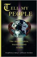 Tell My People The Unalterable, Inconvenient Truths