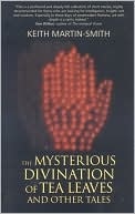 Mysterious Divination of Tea Leaves and Other Tales