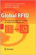 Global RFID: The Value of the EPCglobal Network for Supply Chain Management