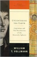 Uncentering the Earth: Copernicus and The Revolutions of the Heavenly Spheres (Great Discoveries Series)