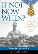 download If Not Now, When? : Duty and Sacrifice in America's Time of Need book