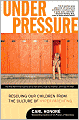 Under Pressure: Putting the Child Back in Childhood