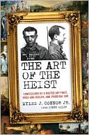 Art of the Heist: Confessions of a Master Art Thief, Rock-and-Roller, and Prodigal Son