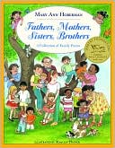 Fathers, Mothers, Sisters, Brothers: A Collection of Family Poems