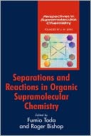 download Separations and Reactions in Organic Supramolecular Chemistry : Perspectives in Supramolecular Chemistry, Vol. 8 book