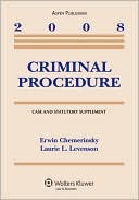 Criminal Procedure, 2008 Case and Statutory Supplement