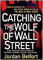 Catching the Wolf of Wall Street: More Incredible True Stories of Fortunes, Schemes, Parties, and Prison