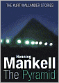 The Pyramid: The Kurt Wallander Stories