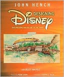 Designing Disney: Imagineering and the Art of the Show