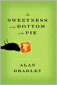 The Sweetness at the Bottom of the Pie (Flavia de Luce Series #1)