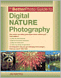 Betterphoto Guide to Digital Nature Photography