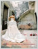 Wedding Photography Unveiled: Inspiration and Insight from 20 Top Photographers