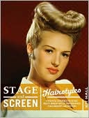 Stage and Screen Hairstyles: A Practical Reference for Actors, Models, Makeup Artists, Photographers, Stage Managers, and Directors
