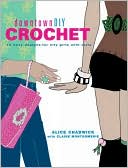 Downtown DIY Crochet: 14 Easy Designs for City Girls with Style
