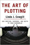 Art of Plotting: Add Emotion Suspense and Depth to Your Screenplay