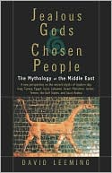 Jealous Gods and Chosen People: The Mythology of the Middle East