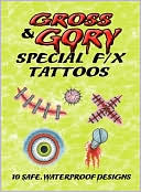 Gross and Gory Special F/X Tattoos
