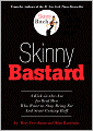 Skinny Bastard: A Kick in the Ass for Real Men Who Want to Stop Being Fat and Start Getting Buff