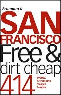 Frommer's San Francisco Free & Dirt Cheap