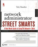 Network Administrator Street Smarts: A Real World Guide to CompTIA Network+ Skills