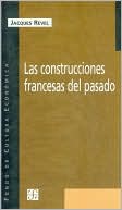 Las construcciones francesas del Pasado: La escuela francesa y la historiografia del Pasado