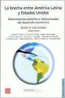 La brecha entre America Latina y Estados Unidos. Determinantes politicos e institucionales del desarrollo economico